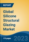 Global Silicone Structural Glazing Market - Industry Size, Share, Trends, Opportunity, and Forecast, 2018-2028- Product Image