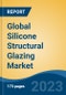 Global Silicone Structural Glazing Market - Industry Size, Share, Trends, Opportunity, and Forecast, 2018-2028 - Product Image