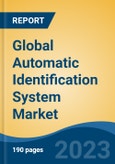 Global Automatic Identification System Market - Industry Size, Share, Trends, Opportunity, and Forecast, 2018-2028- Product Image