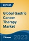 Global Gastric Cancer Therapy Market - Industry Size, Share, Trends, Opportunity, and Forecast, 2018-2028 - Product Image