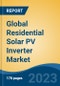 Global Residential Solar PV Inverter Market - Industry Size, Share, Trends, Opportunity, and Forecast, 2018-2028 - Product Image