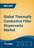 Global Thermally Conductive Filler Dispersants Market - Industry Size, Share, Trends, Opportunity, and Forecast, 2018-2028- Product Image