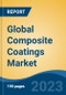 Global Composite Coatings Market - Industry Size, Share, Trends, Opportunity, and Forecast, 2018-2028 - Product Image