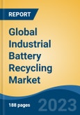 Global Industrial Battery Recycling Market - Industry Size, Share, Trends, Opportunity, and Forecast, 2018-2028- Product Image