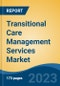 Transitional Care Management Services Market - Industry Size, Share, Trends, Opportunity, and Forecast, 2018-2028 - Product Thumbnail Image