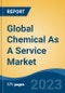 Global Chemical As A Service Market - Industry Size, Share, Trends, Opportunity, and Forecast, 2018-2028 - Product Image