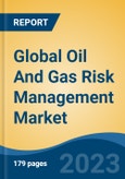 Global Oil And Gas Risk Management Market - Industry Size, Share, Trends, Opportunity, and Forecast, 2018-2028- Product Image