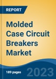 Molded Case Circuit Breakers Market - Industry Size, Share, Trends, Opportunity, and Forecast, 2018-2028- Product Image