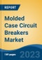 Molded Case Circuit Breakers Market - Industry Size, Share, Trends, Opportunity, and Forecast, 2018-2028 - Product Thumbnail Image