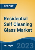 Residential Self Cleaning Glass Market - Industry Size, Share, Trends, Opportunity, and Forecast, 2018-2028- Product Image