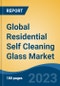 Global Residential Self Cleaning Glass Market - Industry Size, Share, Trends, Opportunity, and Forecast, 2018-2028 - Product Image