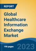 Global Healthcare Information Exchange Market - Industry Size, Share, Trends, Opportunity, and Forecast, 2018-2028- Product Image