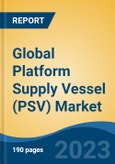 Global Platform Supply Vessel (PSV) Market - Industry Size, Share, Trends, Opportunity, and Forecast, 2018-2028- Product Image