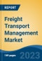 Freight Transport Management Market - Industry Size, Share, Trends, Opportunity, and Forecast, 2018-2028 - Product Thumbnail Image