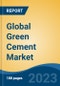 Global Green Cement Market - Industry Size, Share, Trends, Opportunity, and Forecast, 2018-2028 - Product Image