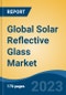 Global Solar Reflective Glass Market - Industry Size, Share, Trends, Opportunity, and Forecast, 2018-2028 - Product Image