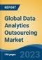 Global Data Analytics Outsourcing Market - Industry Size, Share, Trends, Opportunity, and Forecast, 2018-2028 - Product Thumbnail Image