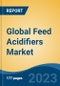 Global Feed Acidifiers Market - Industry Size, Share, Trends, Opportunity, and Forecast, 2018-2028 - Product Image