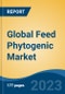 Global Feed Phytogenic Market - Industry Size, Share, Trends, Opportunity, and Forecast, 2018-2028 - Product Image