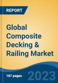 Global Composite Decking & Railing Market - Industry Size, Share, Trends, Opportunity, and Forecast, 2018-2028- Product Image