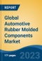 Global Automotive Rubber Molded Components Market - Industry Size, Share, Trends, Opportunity, and Forecast, 2018-2028 - Product Image