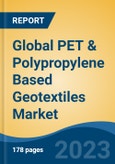 Global PET & Polypropylene Based Geotextiles Market - Industry Size, Share, Trends, Opportunity, and Forecast, 2018-2028- Product Image