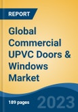 Global Commercial UPVC Doors & Windows Market - Industry Size, Share, Trends, Opportunity, and Forecast, 2018-2028- Product Image