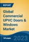 Global Commercial UPVC Doors & Windows Market - Industry Size, Share, Trends, Opportunity, and Forecast, 2018-2028 - Product Image