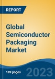 Global Semiconductor Packaging Market - Industry Size, Share, Trends, Opportunity, and Forecast, 2018-2028- Product Image