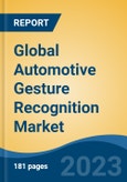 Global Automotive Gesture Recognition Market - Industry Size, Share, Trends, Opportunity, and Forecast, 2018-2028- Product Image