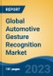 Global Automotive Gesture Recognition Market - Industry Size, Share, Trends, Opportunity, and Forecast, 2018-2028 - Product Thumbnail Image