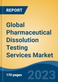 Global Pharmaceutical Dissolution Testing Services Market - Industry Size, Share, Trends, Opportunity, and Forecast, 2018-2028- Product Image