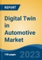 Digital Twin in Automotive Market - Global Industry Size, Share, Trends, Opportunity, and Forecast, 2018-2028 - Product Thumbnail Image