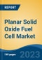 Planar Solid Oxide Fuel Cell Market - Industry Size, Share, Trends, Opportunity, and Forecast, 2018-2028 - Product Thumbnail Image