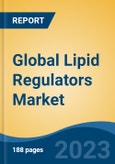 Global Lipid Regulators Market - Industry Size, Share, Trends, Opportunity, and Forecast, 2018-2028- Product Image