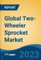 Global Two-Wheeler Sprocket Market - Industry Size, Share, Trends, Opportunity, and Forecast, 2018-2028 - Product Image
