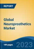 Global Neuroprosthetics Market - Industry Size, Share, Trends, Opportunity, and Forecast, 2018-2028- Product Image