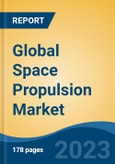 Global Space Propulsion Market - Industry Size, Share, Trends, Opportunity, and Forecast, 2018-2028- Product Image
