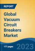 Global Vacuum Circuit Breakers Market - Industry Size, Share, Trends, Opportunity, and Forecast, 2018-2028- Product Image