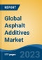 Global Asphalt Additives Market - Industry Size, Share, Trends, Opportunity, and Forecast, 2018-2028 - Product Image