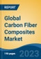 Global Carbon Fiber Composites Market - Industry Size, Share, Trends, Opportunity, and Forecast, 2018-2028 - Product Image