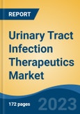 Urinary Tract Infection Therapeutics Market - Industry Size, Share, Trends, Opportunity, and Forecast, 2018-2028- Product Image