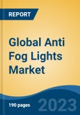 Global Anti Fog Lights Market - Industry Size, Share, Trends, Opportunity, and Forecast, 2018-2028- Product Image
