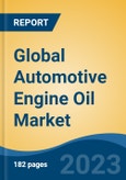 Global Automotive Engine Oil Market - Industry Size, Share, Trends, Opportunity, and Forecast, 2018-2028- Product Image