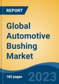 Global Automotive Bushing Market - Industry Size, Share, Trends, Opportunity, and Forecast, 2018-2028- Product Image