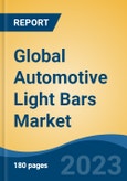 Global Automotive Light Bars Market - Industry Size, Share, Trends, Opportunity, and Forecast, 2018-2028- Product Image