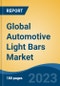 Global Automotive Light Bars Market - Industry Size, Share, Trends, Opportunity, and Forecast, 2018-2028 - Product Image
