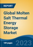 Global Molten Salt Thermal Energy Storage Market - Industry Size, Share, Trends, Opportunity, and Forecast, 2018-2028- Product Image