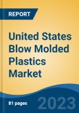 United States Blow Molded Plastics Market, Competition, Forecast and Opportunities, 2018-2028- Product Image