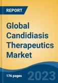 Global Candidiasis Therapeutics Market - Industry Size, Share, Trends, Opportunity, and Forecast, 2018-2028- Product Image